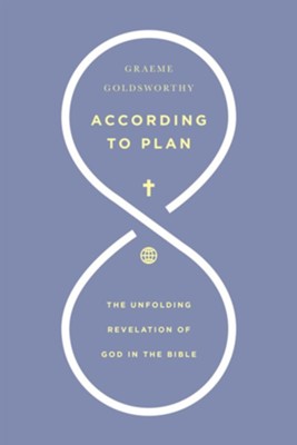 According to Plan: The Unfolding Revelation of God in the Bible - PDF Download  [Download] -     By: Graeme Goldsworthy
