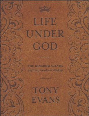 Life Under God: The Kingdom Agenda 365 Daily Devotional Readings: Tony ...