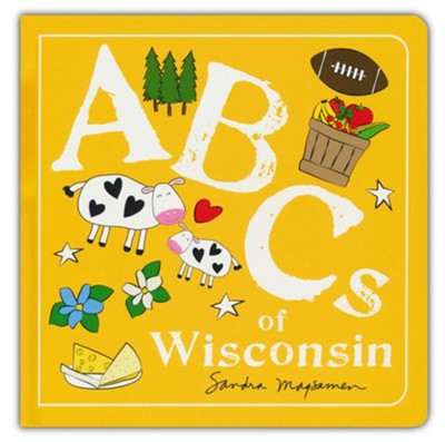 ABCs of Wisconsin  -     By: Sandra Magsamen
