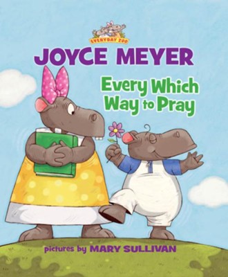 Every Which Way to Pray - eBook  -     By: Joyce Meyer
