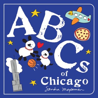 ABCs of Chicago  -     By: Sandra Magsamen
