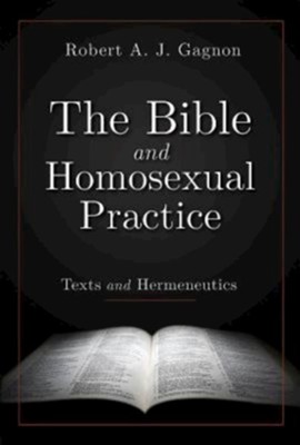 Bible and Homosexual Practice: Texts and Hermeneutics - eBook  -     By: Robert A.J. Gagnon

