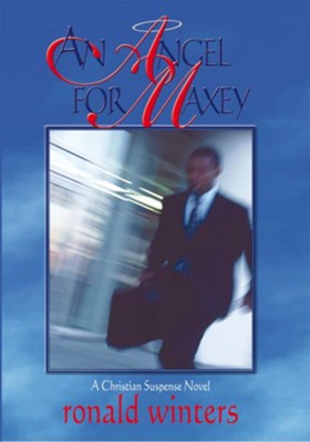 An Angel for Maxey - eBook  -     By: Ronald C. Winters
