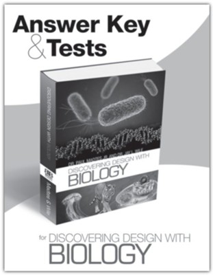 Answer Key & Tests for Discovering Design with Biology   -     By: Dr. Paul Madtes Jr., Dr. Jay L. Wile
