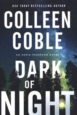 Dark of Night, Hardcover: An Annie Pederson Novel  -     By: Colleen Coble
