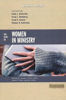 Two Views on Women in Ministry, Revised   -     Edited By: Stanley N. Gundry, James R. Beck
    By: James R. Beck, ed.
