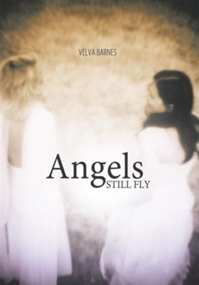 Angels Still Fly - eBook  -     By: Velva Barnes
