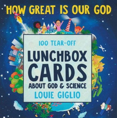 How Great Is Our God 1OO Tear-Off Lunchbox Cards about God &  Science  -     By: Louie Giglio
