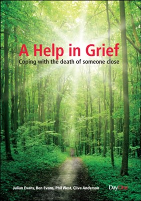 A Help in Grief: Coping with the Death of Someone Close  -     By: Julian Evans, Ben Evans, Phil West, Clive Anderson
