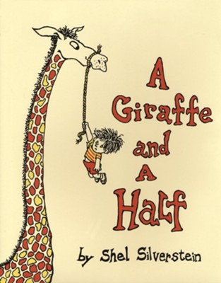 A Giraffe and a Half   -     By: Shel Silverstein
