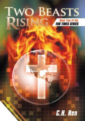 Two Beasts Rising: Book Two of the End Times Series - eBook  -     By: C.H. Ren
