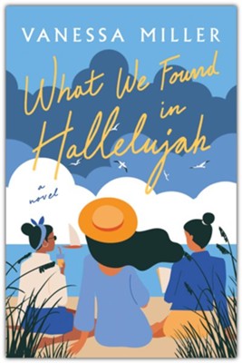 What We Found in Hallelujah  -     By: Vanessa Miller
