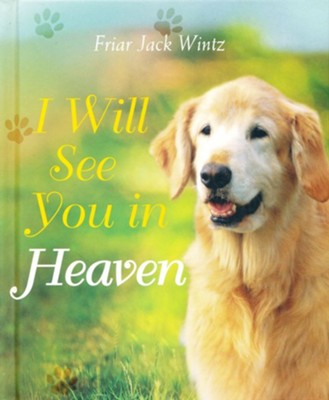 I Will See You in Heaven (Dog Lover's Edition)   -     By: Jack Wintz
