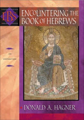 Encountering the Book of Hebrews: An Exposition  -     By: Donald A. Hagner
