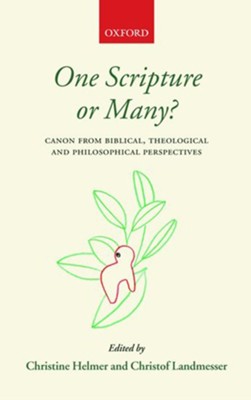 One Scripture or Many?: Canon from Biblical, Theological & Philosophical Perspectives  -     Edited By: Christof Landmesser
    By: Christine Helmer
