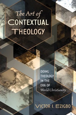 The Art of Contextual Theology  -     By: Victor I. Ezigbo

