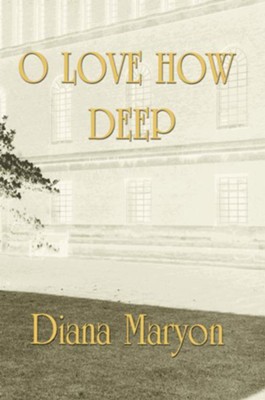 O Love How Deep - eBook  -     By: Diana Maryon
