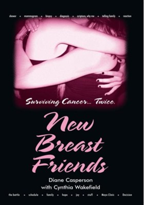 New Breast Friends: Surviving Cancer... Twice. - eBook  -     By: Diane Casperson, Cynthia Wakefield
