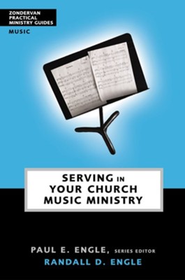 Serving in Your Church Music Ministry - eBook  -     Edited By: Paul E. Engle
    By: Randall D. Engle
