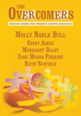 The Overcomers: Christian Authors Who Conquered Learning Disabilities - eBook  -     By: Molly Noble Bull
