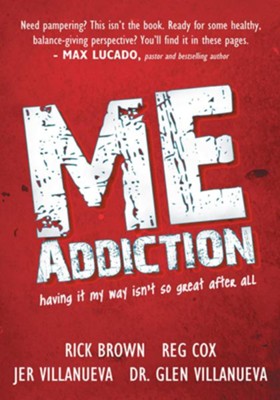ME Addiction: having it my way isn't so great after all - eBook  -     By: Rick Brown
