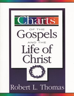 Charts on the Gospels and Life of Christ   -     By: Robert L. Thomas
