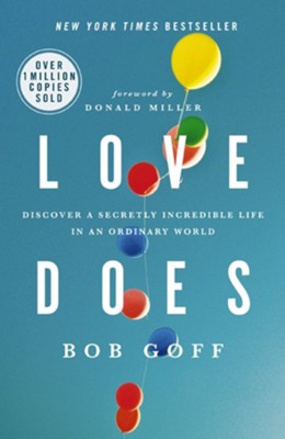 Love Does: Discover a Secretly Incredible Life in an Ordinary World - eBook  -     By: Bob Goff
