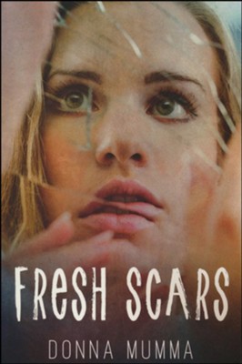 Fresh Scars  -     By: Donna Mumma
