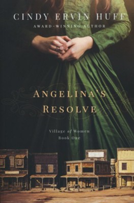 Angelina's Resolve, #1  -     By: Cindy Erwin Huff
