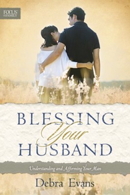 Blessing Your Husband: Understanding and Affirming Your Man - eBook  -     By: Debra Evans
