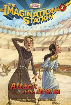 Adventures in Odyssey The Imagination Station &reg; #2: Attack at the Arena  -     By: Marianne Hering, Paul McCusker
