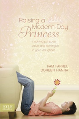 Raising a Modern-Day Princess - eBook  -     By: Pam Farrel, Doreen Hanna
