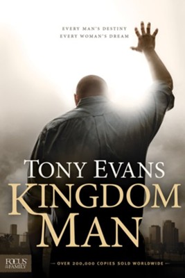 Kingdom Man: Every Man's Destiny, Every Woman's Dream - eBook  -     By: Dr. Tony Evans
