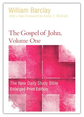 The Gospel of John, Volume 1, Large-Print Edition: William Barclay ...