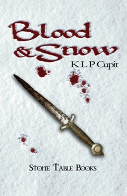 Blood and Snow  -     By: KLP Cupit

