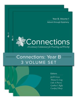 Connections: Year B, Three Volume Set  -     Edited By: Joel B. Green, Thomas G. Long, Luke A. Powery, Cynthia L. Rigby & Carolyn J. Sharp

