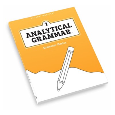 Analytical Grammar Level 1: Grammar Basics Student Worktext  - 