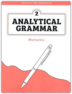 Analytical Grammar Level 2: Mechanics Instructor Handbook ...