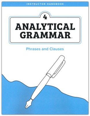 Analytical Grammar Level 4: Phrases and Clauses  Instructor Handbook  - 