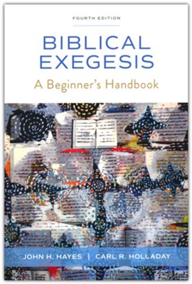 Biblical Exegesis, Fourth Edition: A Beginner's Handbook  -     By: John H. Hayes, Carl R. Holladay
