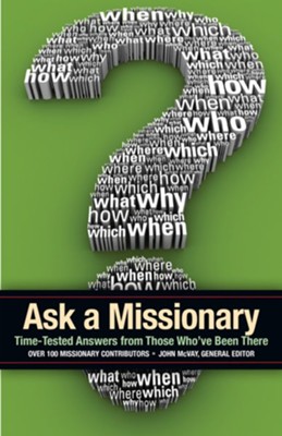 Ask a Missionary: Time-Tested Answers from Those Who've Been There Before - eBook  -     Edited By: John McVay
    By: John McVay(Ed.)
