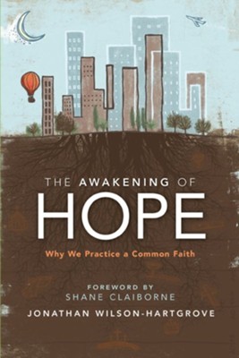The Awakening of Hope: Why We Practice a Common Faith - eBook  -     By: Jonathan Wilson-Hartgrove
