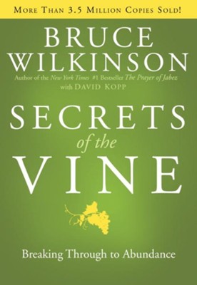 Secrets of the Vine: Breaking Through to Abundance - eBook  -     By: Bruce Wilkinson
