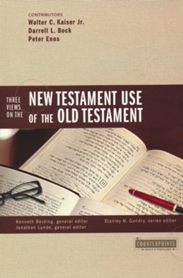 Three Views on the New Testament Use of the Old Testament  -     Edited By: Stanley N. Gundry, Kenneth Berding, Jonathan Lunde
    By: William C. Kaiser Jr., Darrell L. Bock, Peter Enns
