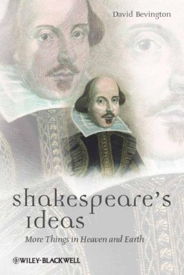 Shakespeare's Ideas: More Things in Heaven and Earth - eBook  -     By: David Bevington
