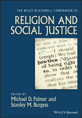 The Wiley-Blackwell Companion to Religion and Social Justice - eBook  -     Edited By: Michael D. Palmer, Stanley M. Burgess
    By: Michael D. Palmer(Eds.) & Stanley M. Burgess(Eds.)

