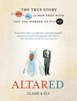 Altared: The True Story of a She, a He, and How They Both Got Too Worked Up About We - eBook  -     By: Jake & Emily
