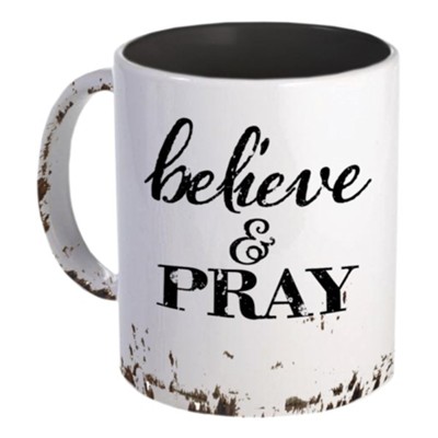 Believe and Pray Mug  - 