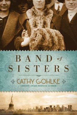 Band of Sisters - eBook  -     By: Cathy Gohlke

