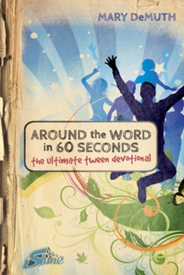 Around the Word in 60 Seconds: The Ultimate Tween Devotional - eBook  -     By: Mary E. DeMuth, Bema Media LLC

